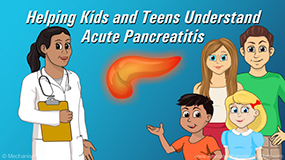 Animation - Helping Kids and Teens Understand Chronic Pancreatitis